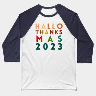 HALLOTHANKSMAS All In One Holiday 2023 Edition Baseball T-Shirt